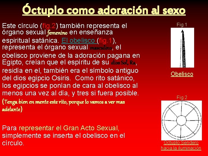 Óctuplo como adoración al sexo Este círculo (fig. 2) también representa el órgano sexual