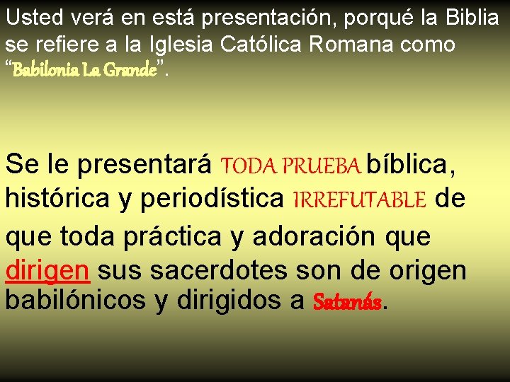 Usted verá en está presentación, porqué la Biblia se refiere a la Iglesia Católica