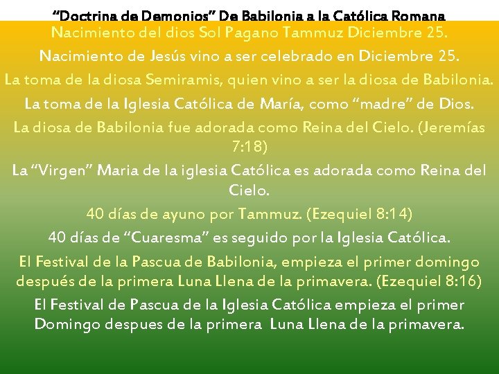 “Doctrina de Demonios” De Babilonia a la Católica Romana Nacimiento del dios Sol Pagano