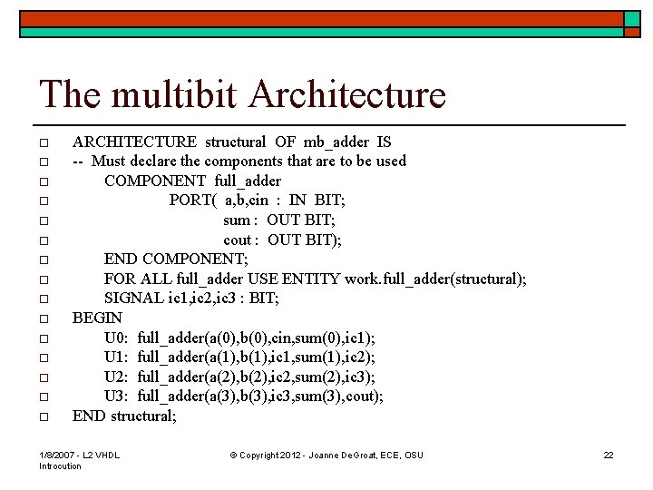 The multibit Architecture o o o o ARCHITECTURE structural OF mb_adder IS -- Must The multibit Architecture o o o o ARCHITECTURE structural OF mb_adder IS -- Must