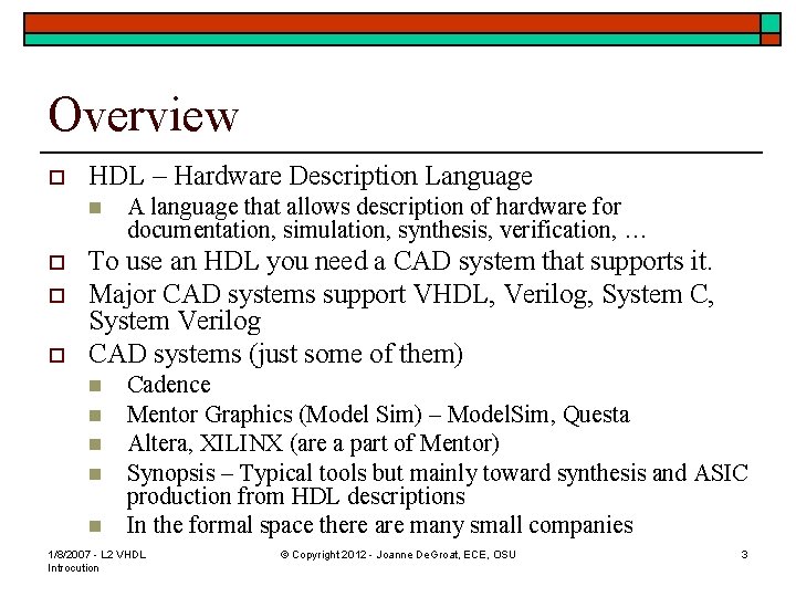 Overview o HDL – Hardware Description Language n o o o A language that