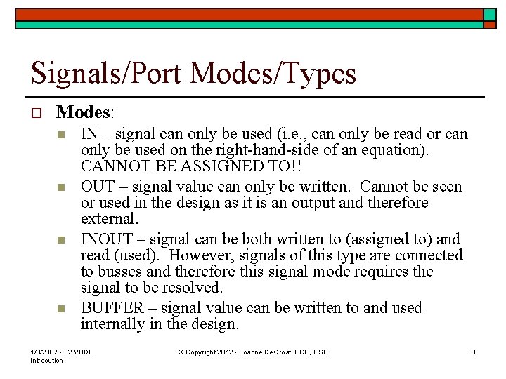 Signals/Port Modes/Types o Modes: n n IN – signal can only be used (i. Signals/Port Modes/Types o Modes: n n IN – signal can only be used (i.