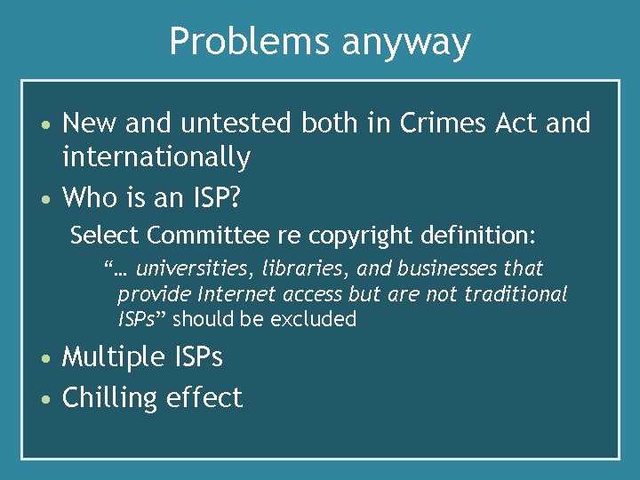Problems anyway • New and untested both in Crimes Act and internationally • Who