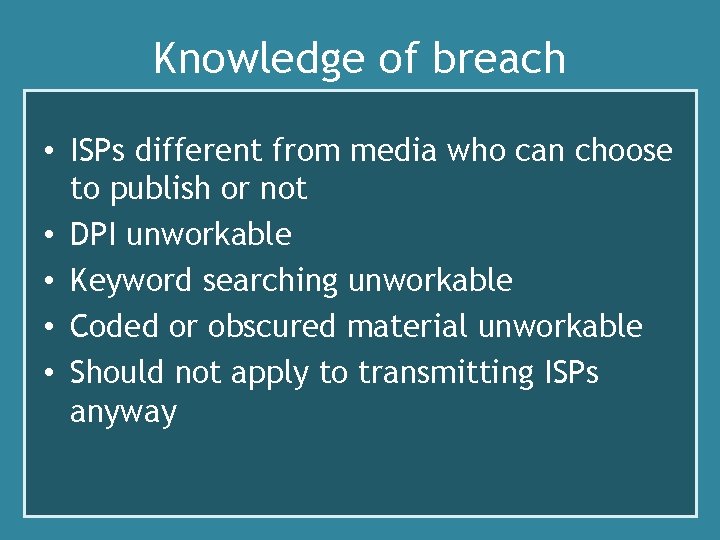 Knowledge of breach • ISPs different from media who can choose to publish or