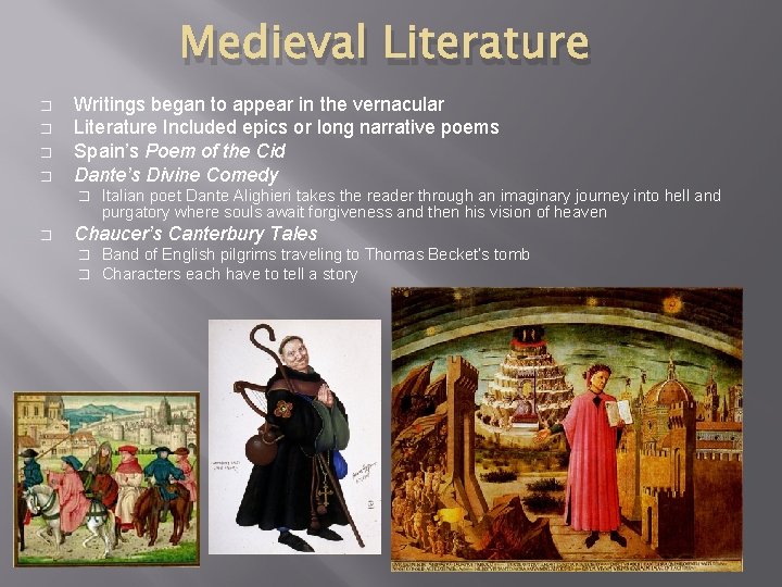 Medieval Literature � � Writings began to appear in the vernacular Literature Included epics