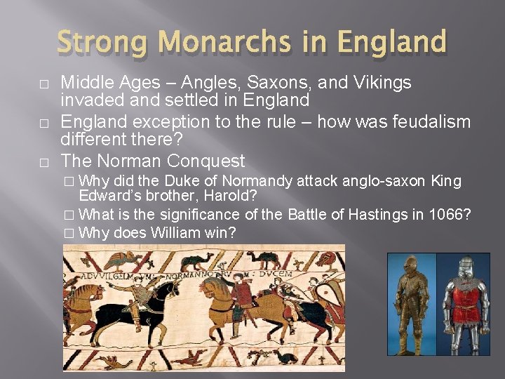 Strong Monarchs in England � � � Middle Ages – Angles, Saxons, and Vikings