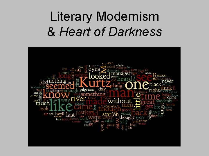 Literary Modernism & Heart of Darkness 