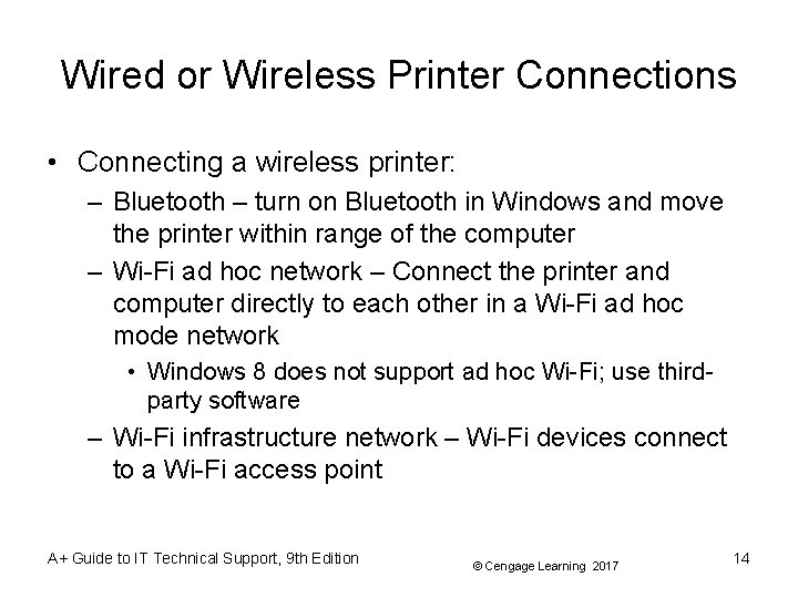 Wired or Wireless Printer Connections • Connecting a wireless printer: – Bluetooth – turn