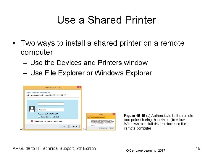 Use a Shared Printer • Two ways to install a shared printer on a