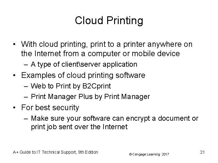 Cloud Printing • With cloud printing, print to a printer anywhere on the Internet