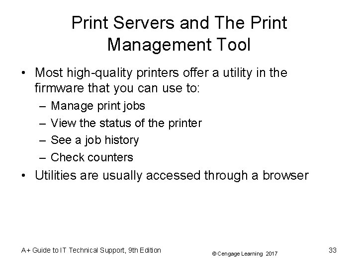 Print Servers and The Print Management Tool • Most high-quality printers offer a utility