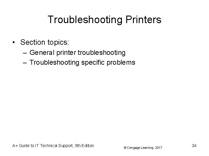 Troubleshooting Printers • Section topics: – General printer troubleshooting – Troubleshooting specific problems A+
