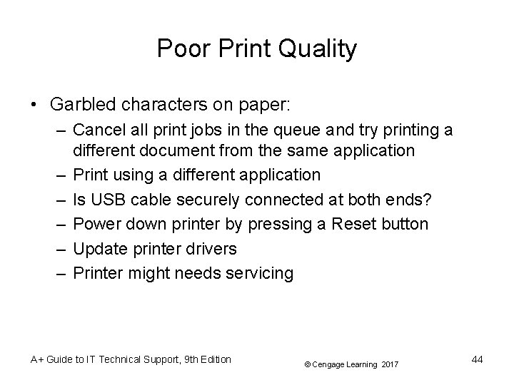 Poor Print Quality • Garbled characters on paper: – Cancel all print jobs in