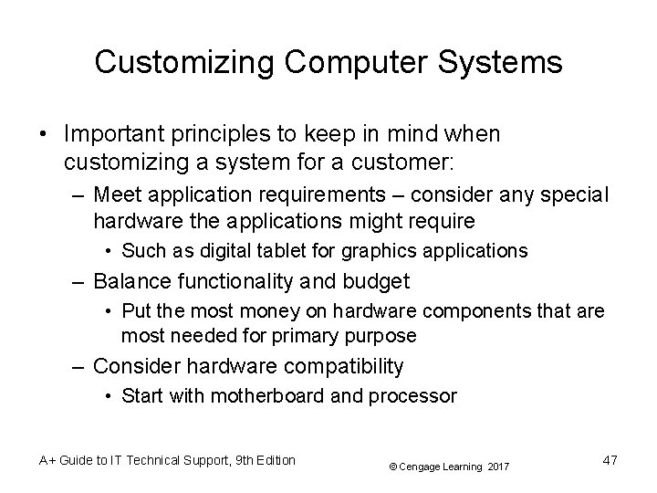Customizing Computer Systems • Important principles to keep in mind when customizing a system