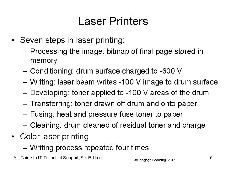 Laser Printers • Seven steps in laser printing: – Processing the image: bitmap of