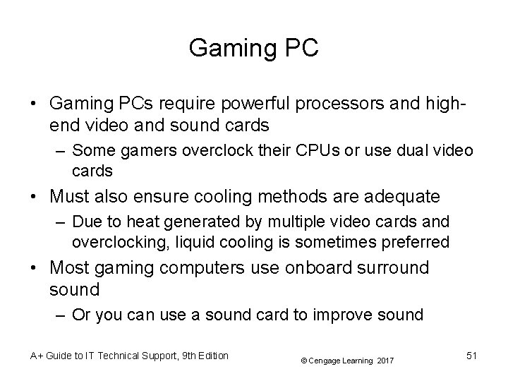 Gaming PC • Gaming PCs require powerful processors and highend video and sound cards