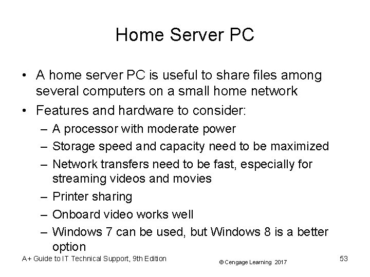 Home Server PC • A home server PC is useful to share files among