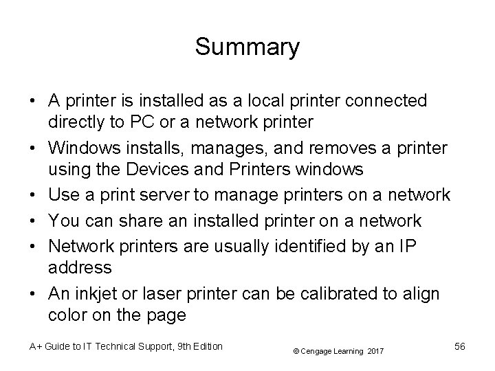Summary • A printer is installed as a local printer connected directly to PC