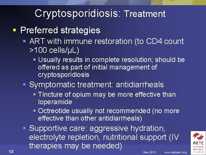 Cryptosporidiosis: Treatment § Preferred strategies § ART with immune restoration (to CD 4 count
