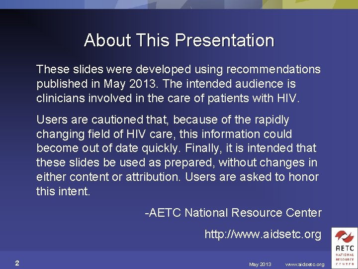 About This Presentation These slides were developed using recommendations published in May 2013. The