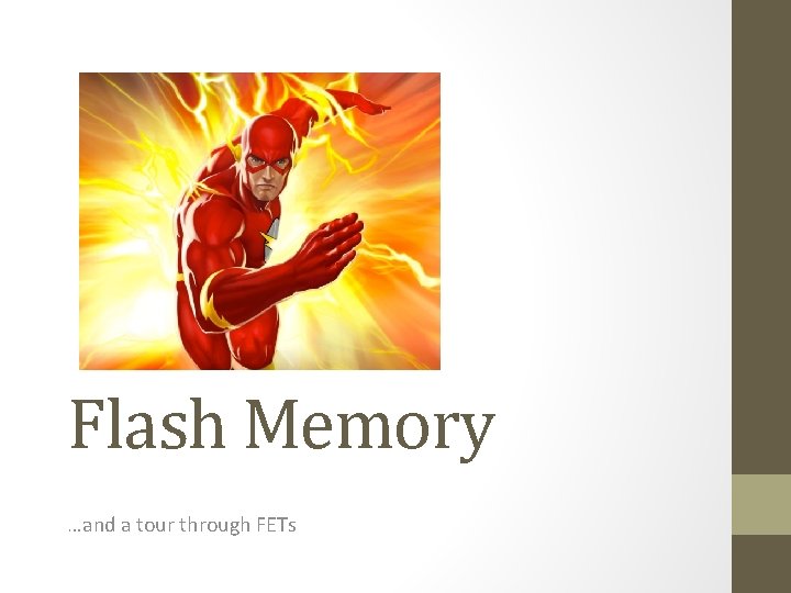 Flash Memory …and a tour through FETs 