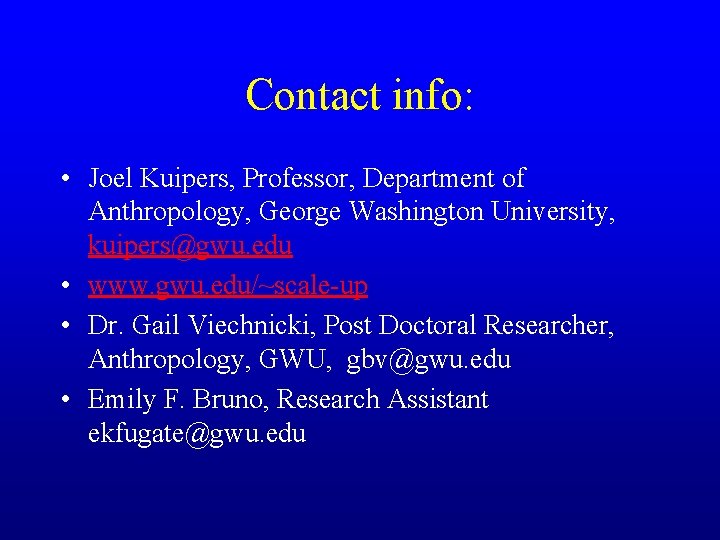 Contact info: • Joel Kuipers, Professor, Department of Anthropology, George Washington University, kuipers@gwu. edu