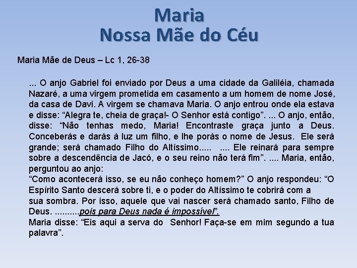 Maria Nossa Mãe do Céu Maria Mãe de Deus – Lc 1, 26 -38.