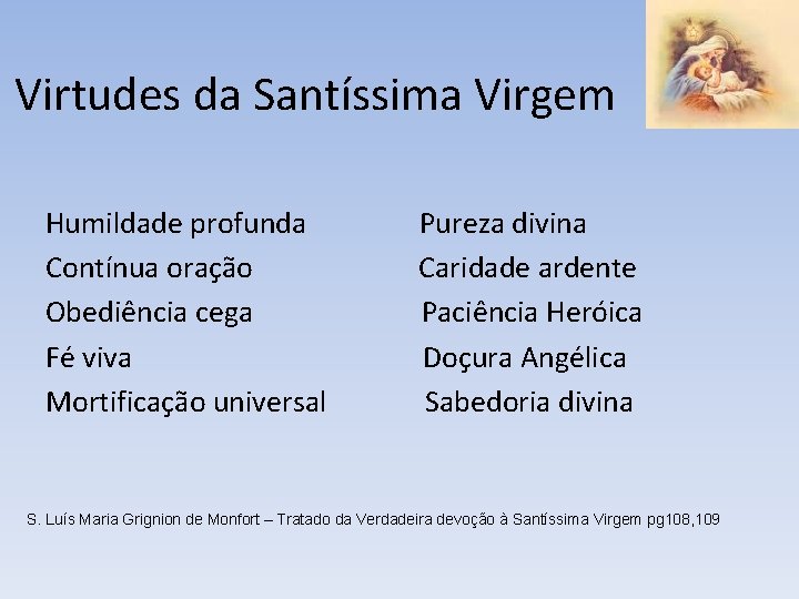 Virtudes da Santíssima Virgem Humildade profunda Pureza divina Contínua oração Caridade ardente Obediência cega
