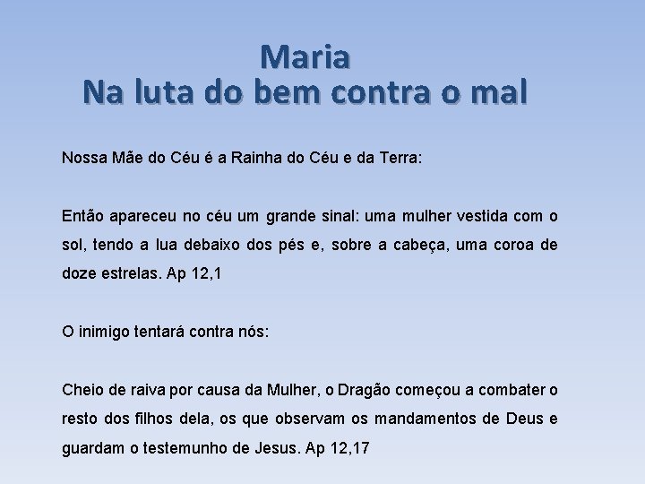Maria Na luta do bem contra o mal Nossa Mãe do Céu é a