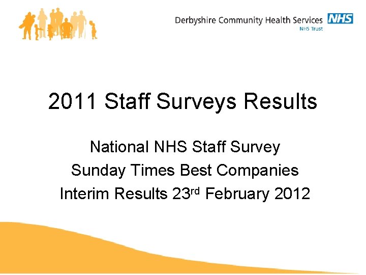 2011 Staff Surveys Results National NHS Staff Survey Sunday Times Best Companies Interim Results