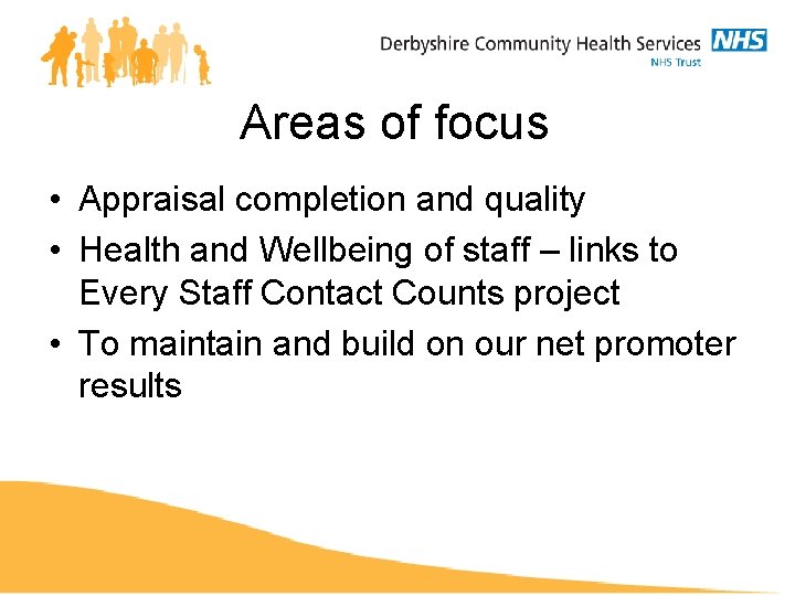 Areas of focus • Appraisal completion and quality • Health and Wellbeing of staff