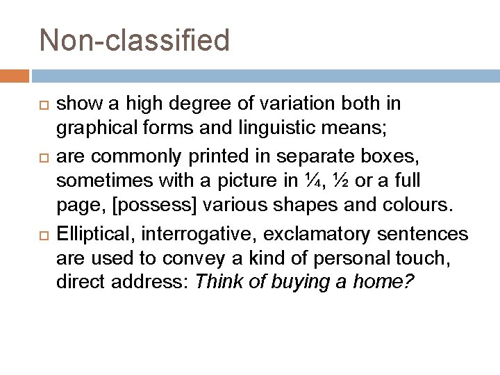 Non-classified show a high degree of variation both in graphical forms and linguistic means;