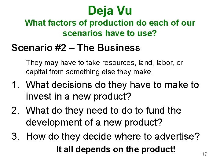 Deja Vu What factors of production do each of our scenarios have to use?