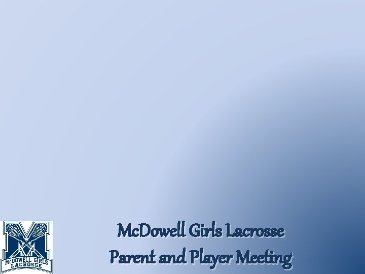 Mc. Dowell Girls Lacrosse Parent and Player Meeting 