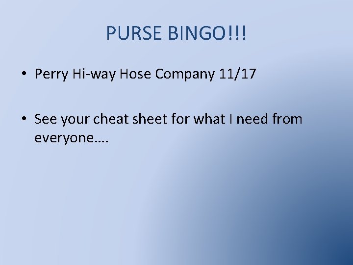 PURSE BINGO!!! • Perry Hi-way Hose Company 11/17 • See your cheat sheet for