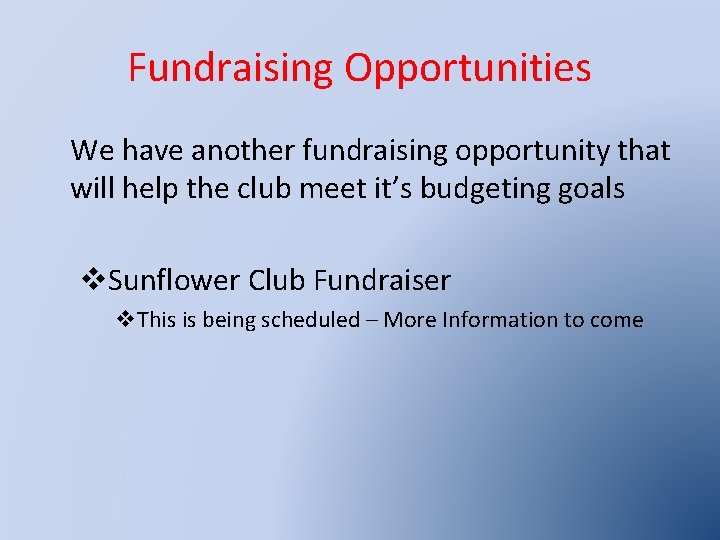 Fundraising Opportunities We have another fundraising opportunity that will help the club meet it’s