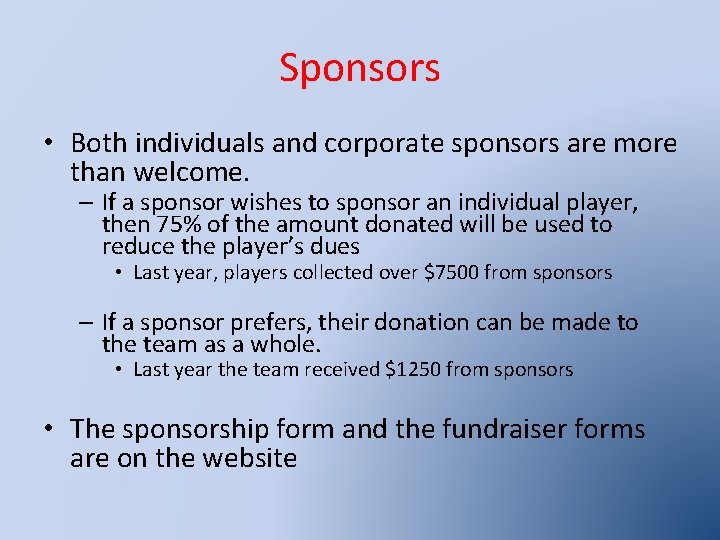 Sponsors • Both individuals and corporate sponsors are more than welcome. – If a