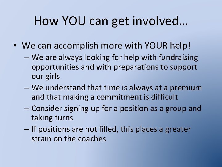 How YOU can get involved… • We can accomplish more with YOUR help! –