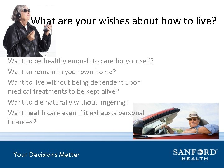 What are your wishes about how to live? Want to be healthy enough to