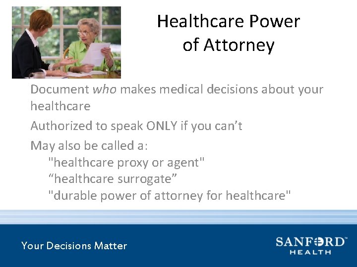 Healthcare Power of Attorney Document who makes medical decisions about your healthcare Authorized to