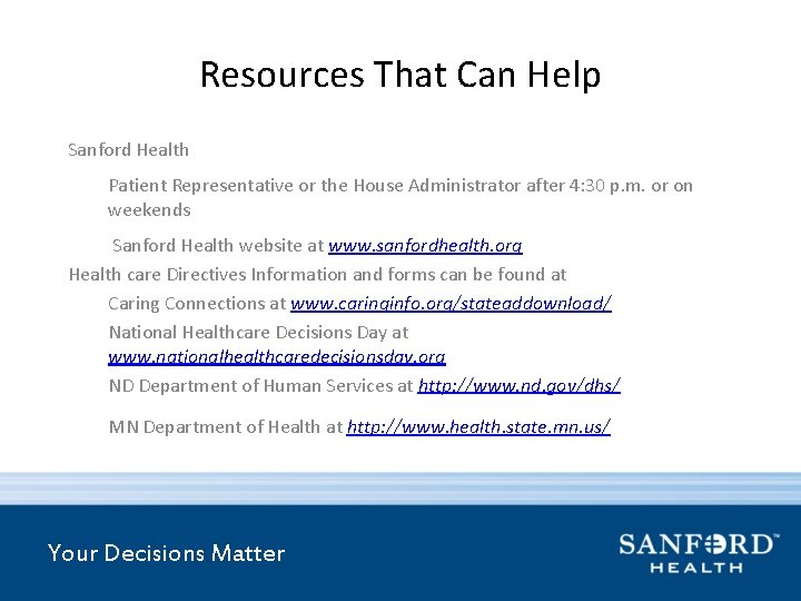 Resources That Can Help Sanford Health Patient Representative or the House Administrator after 4: