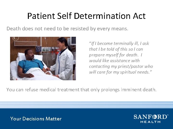 Patient Self Determination Act Death does not need to be resisted by every means.