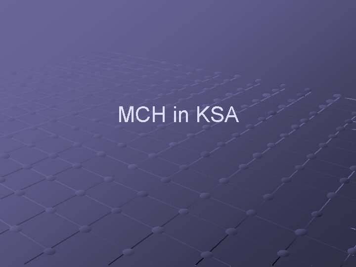 MCH in KSA 