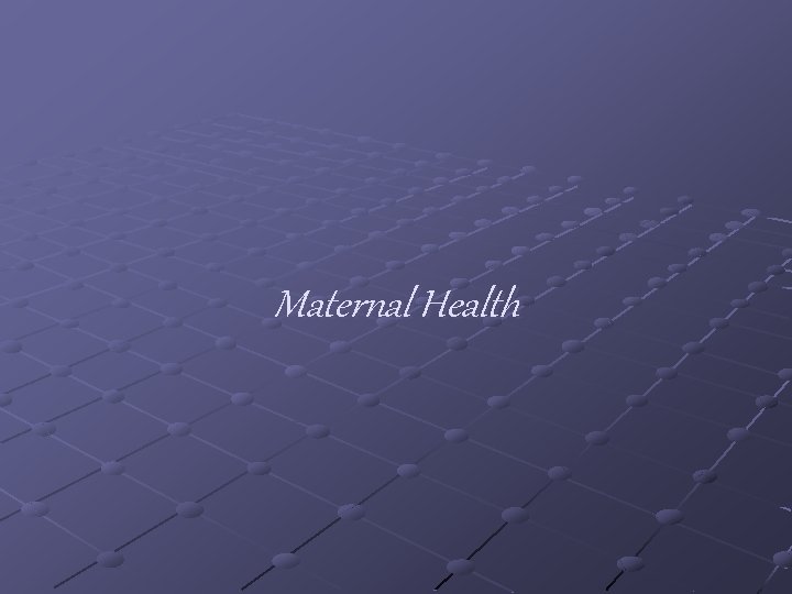 Maternal Health 