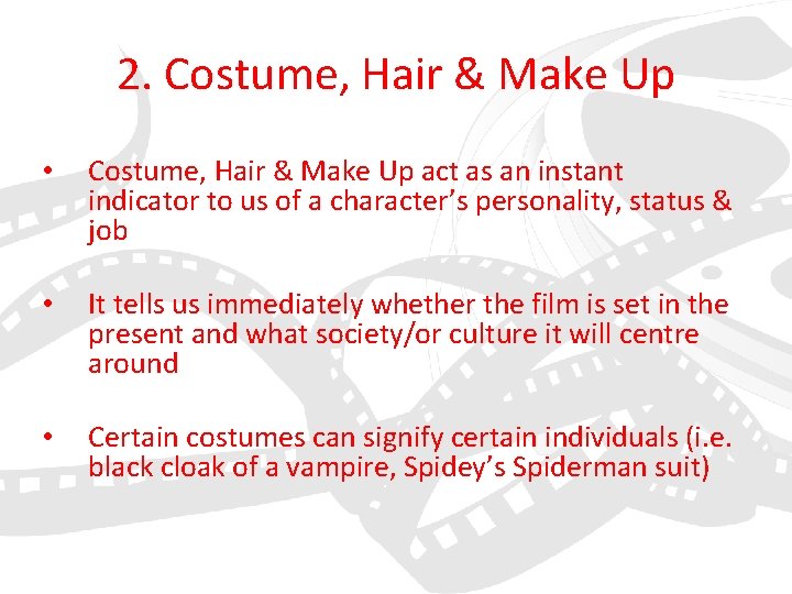 2. Costume, Hair & Make Up • Costume, Hair & Make Up act as
