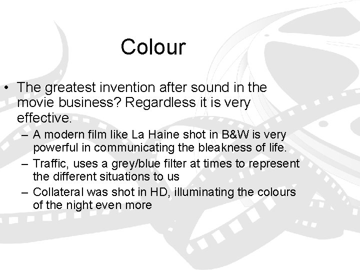 Colour • The greatest invention after sound in the movie business? Regardless it is