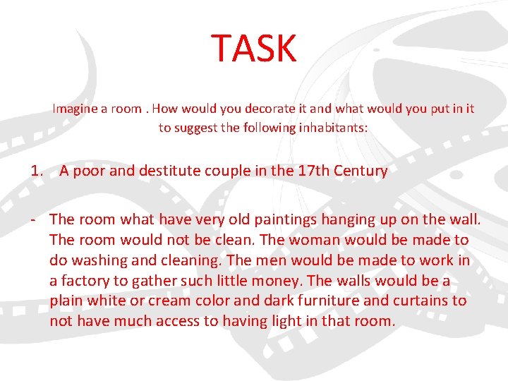 TASK Imagine a room. How would you decorate it and what would you put