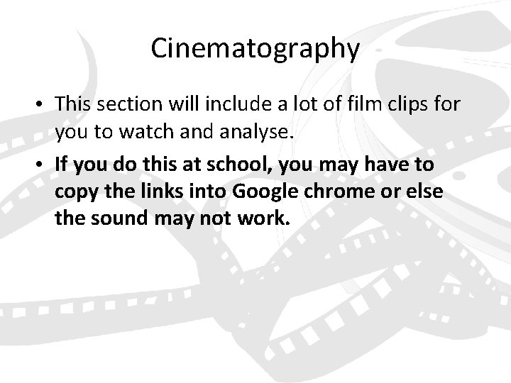 Cinematography • This section will include a lot of film clips for you to