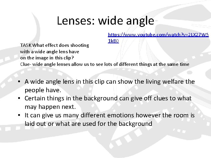 Lenses: wide angle https: //www. youtube. com/watch? v=2 LX 27 W 5 1 k.