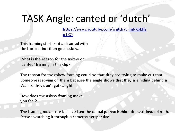 TASK Angle: canted or ‘dutch’ https: //www. youtube. com/watch? v=m. PXp. EHj u 1